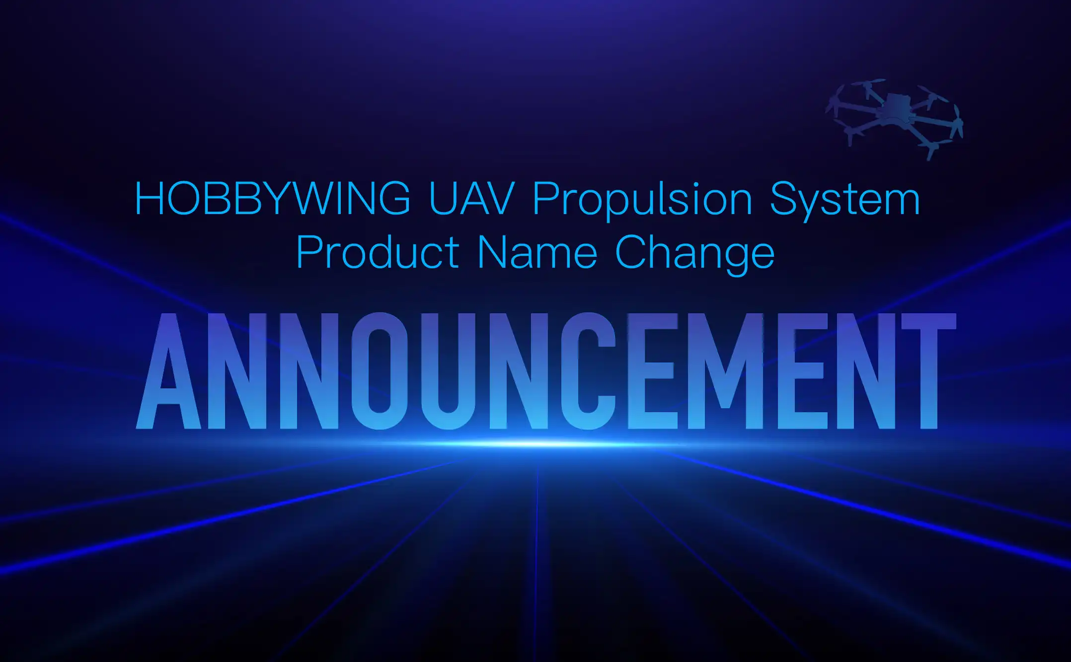 HOBBYWING&nbsp;UAV&nbsp;Propulsion&nbsp;System
&nbsp;Product&nbsp;Name&nbsp;Change&nbsp;Announcement
